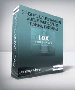 Jeremy Miner - 7 Figure Sales Training - Elite 8 Week Sales Training Program