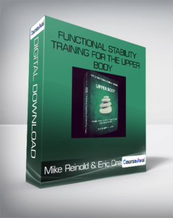 Mike Reinold & Eric Cressey - Functional Stability Training for the Upper Body