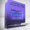 Anodea Judith - Manifesting A Dream Through Your Chakras