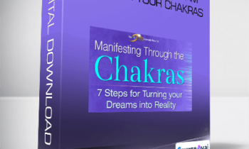 Anodea Judith - Manifesting A Dream Through Your Chakras