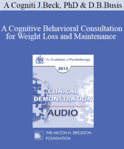 [Audio] EP13 Clinical Demonstration 03 - A Cognitive Behavioral Consultation for Weight Loss and Maintenance (Live) - Judith Beck
