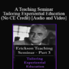 [Audio and Video] A Teaching Seminar with Milton Erickson Part 3 - Tailoring Experiential Education (No CE Credit)