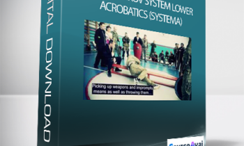 A.A. Kadochnikov - Kadochnikov System Lower Acrobatics (Systema)