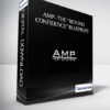 AMP - The “Beyond Confidence” Blueprint