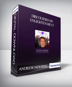 ANDREW NEWBERG – DISCOURSES ON ENLIGHTENMENT