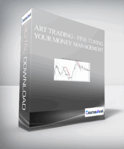 ART Trading – Fine Tuning Your Money Management Skills & Controlling Your Trade Risk