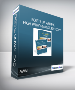 AWAI - Secrets of Writing High-Performance B2B Copy