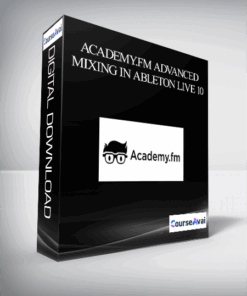 Academy.fm Advanced Mixing in Ableton Live 10