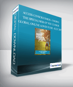 Access Consciousness - Finding the Specialness of You - 12 Hour Global Online Adventure - July 2017