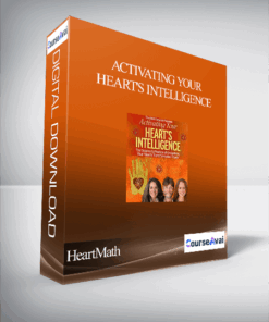 Activating Your Heart's Intelligence With HeartMath