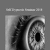 Adam Eason- Self Hypnosis Seminar 2018