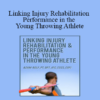 Adam Rolf - Linking Injury Rehabilitation & Performance in the Young Throwing Athlete