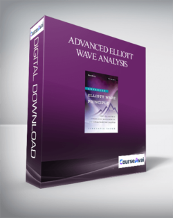 Advanced Elliott Wave Analysis : Complex Patterns. Intermarket Relationships. and Global Cash Flow Analysis