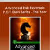 Advanced Risk Reversals P.O.T Class Series - The Poor