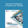 [Audio and Video] Advanced Techniques of Hypnosis & Therapy: Symbolic Hypnotherapy (Stream)