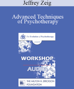 [Audio] EP09 Workshop 26 - Advanced Techniques of Psychotherapy: Making the Moment Visually Alive - Jeffrey Zeig