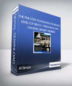 Al Simon - The Five Steps to Reaching the Highest Levels of Health