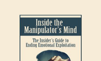 Alan Godwin - Inside the Manipulator’s Mind: The Insider’s Guide to Ending Emotional Exploitation