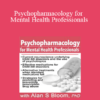 Alan S. Bloom - Psychopharmacology for Mental Health Professionals