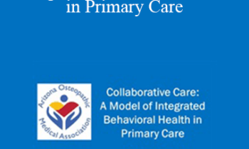 Alena Petty - Collaborative Care: A Model of Integrated Behavioral Health in Primary Care