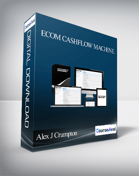 Alex J Crumpton - Ecom Cashflow Machine