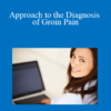 Alexandra Myers DO - Approach to the Diagnosis of Groin Pain