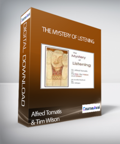 Alfred Tomatis & Tim Wilson - The Mystery of Listening