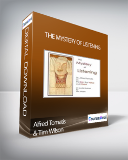 Alfred Tomatis & Tim Wilson - The Mystery of Listening