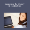 Alissa Craft - Improving the Quality in Health Care