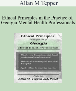 Allan M Tepper - Ethical Principles in the Practice of Georgia Mental Health Professionals