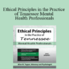 Allan M Tepper - Ethical Principles in the Practice of Tennessee Mental Health Professionals