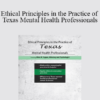 Allan M Tepper - Ethical Principles in the Practice of Texas Mental Health Professionals