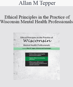 Allan M Tepper - Ethical Principles in the Practice of Wisconsin Mental Health Professionals