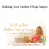 Amanda Frances - Building Your Mother Effing Empire 2021