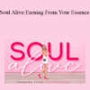 Amanda Frances - Soul Alive: Earning From Your Essence 2021