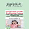 Amy Marschall - Telemental Health Certification Course: A Step-by-Step Guide to Successful Virtual Sessions with Children