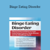 Amy Pershing - Binge Eating Disorder: Clinical Interventions to Treat Underlying Trauma