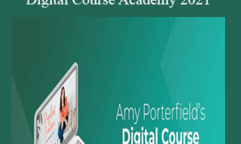 Amy Porterfield – Digital Course Academy 2021