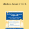 Amy Skinder-Meredith - Childhood Apraxia of Speech: Differential Diagnosis & Treatment