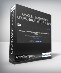 Amz Champions - Amazon FBA Champion Course 4.0 (updated for 2021)