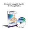 Anat Baniel - NeuroMovement® Healthy Breathing (Video)