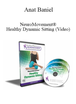 Anat Baniel - NeuroMovement® Healthy Dynamic Sitting (Video)