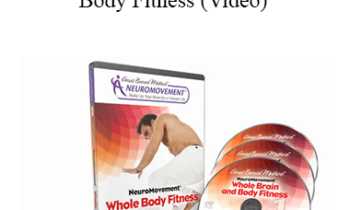 Anat Baniel - NeuroMovement® Whole Body Fitness (Video)