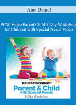 Anat Baniel - PCW-STR Parent Child 5 Day Workshop for Children with Special Needs