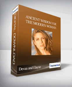 Ancient Wisdom for the Modern Woman With Devaa and Elayne