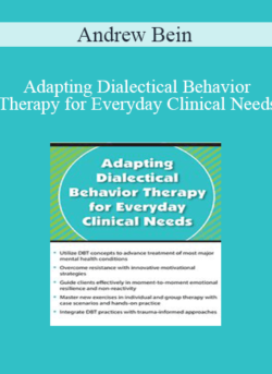 Andrew Bein - Adapting Dialectical Behavior Therapy for Everyday Clinical Needs