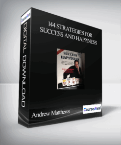 Andrew Matthews – 144 Strategies for Success and Happiness