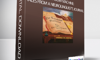 Andrew T. Austin - The Rainbow Machine: Tales from a Neurolinguist's Journal