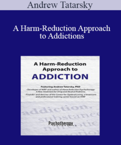 Andrew Tatarsky - A Harm-Reduction Approach to Addictions
