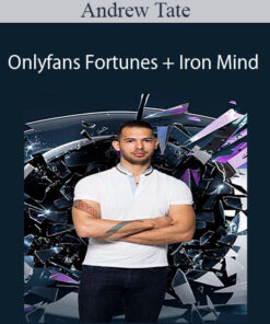 Andrew Tate – Onlyfans Fortunes + Iron Mind